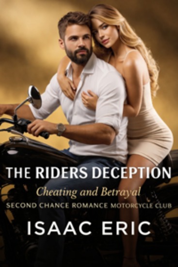 Cheating and betrayal second chance romance motorcycle club - The Riders Deception - cover