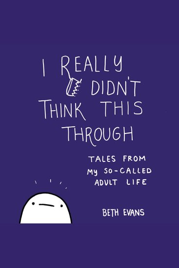 I Really Didn't Think This Through - Tales from My So-Called Adult Life - cover