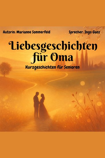 Liebesgeschichten für Oma - Kurzgeschichten für Senioren - cover