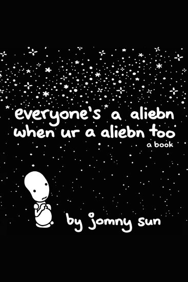 Everyone's a Aliebn When Ur a Aliebn Too - A Book - cover
