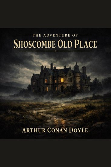 The Adventure of Shoscombe Old Place - cover