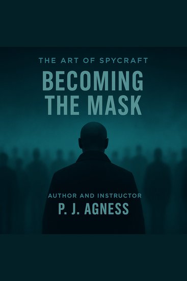 Art of Spycraft The: Becoming The Mask - cover