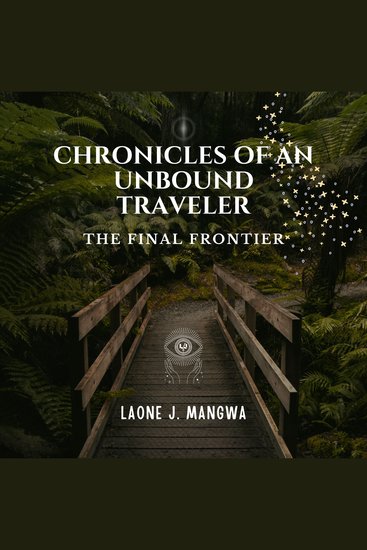 Chronicles Of An Unbound Traveler - The Final Frontier - cover