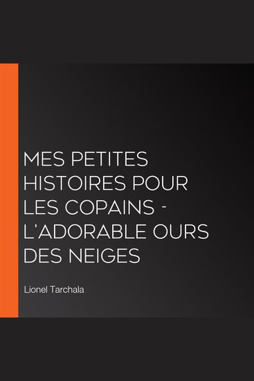 Mes petites histoires pour les copains - L'adorable ours des neiges - cover