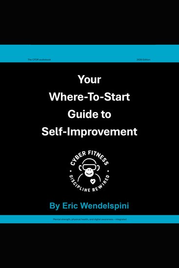Your Where-To-Start Guide to Self-Improvement - The CFDR audiobook - cover