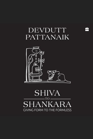 Shiva to Shankara - Giving Form to the Formless - cover