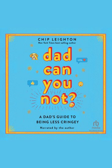 Dad Can You Not? - A Dad's Guide to Being Less Cringey - cover