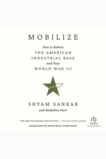 Mobilize - How to Reboot the American Industrial Base and Stop World War III - cover