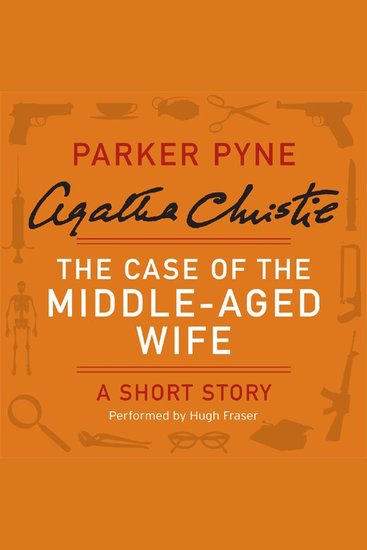 The Case of the Middle-Aged Wife - A Parker Pyne Short Story - cover