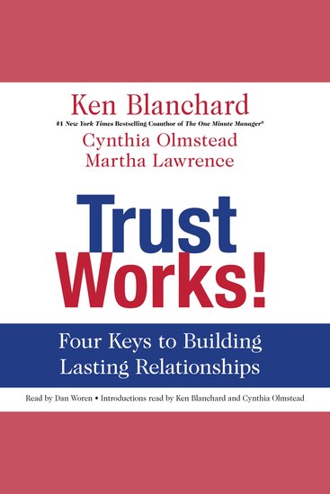 Trust Works! - Four Keys to Building Lasting Relationships - cover