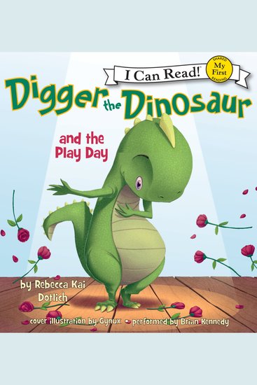 Digger the Dinosaur and the Play Day - My First I Can Read - cover