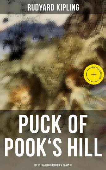 Puck of Pook's Hill (Illustrated Children's Classic) - Enriched edition Fantasy Stories from English History (Including Puck's Song Weland's Sword A Tree Song…) - cover