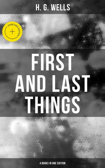 FIRST AND LAST THINGS (4 Books in One Edition) - Enriched edition A Confession of Faith and Rule of Life - cover