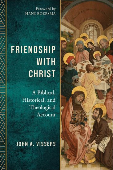 Friendship with Christ - A Biblical Historical and Theological Account - cover