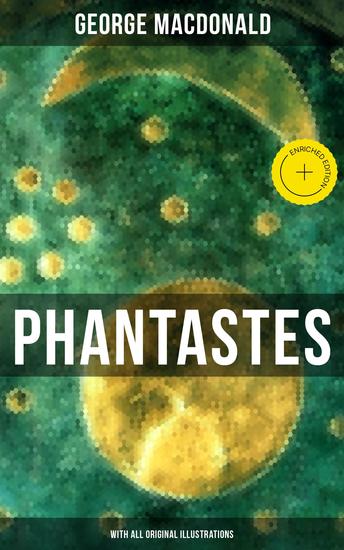 Phantastes (With All Original Illustrations) - Enriched edition A Faerie Romance for Men and Women - cover