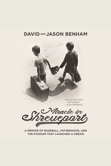 Miracle in Shreveport - A Memoir of Baseball Fatherhood and the Stadium that Launched a Dream - cover