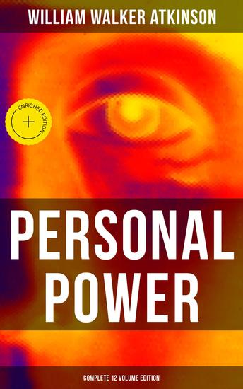 Personal Power (Complete 12 Volume Edition) - Enriched edition Development Cultivation & Manifestation of Personal Powers - cover