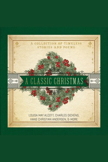 A Classic Christmas - A Giftable Collection of Classic Christmas Stories and Seasonal Poetry - cover