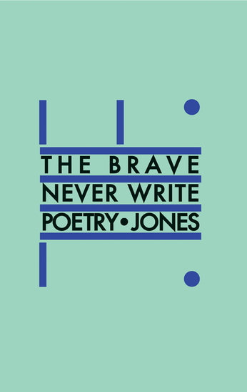 The Brave Never Write Poetry - cover