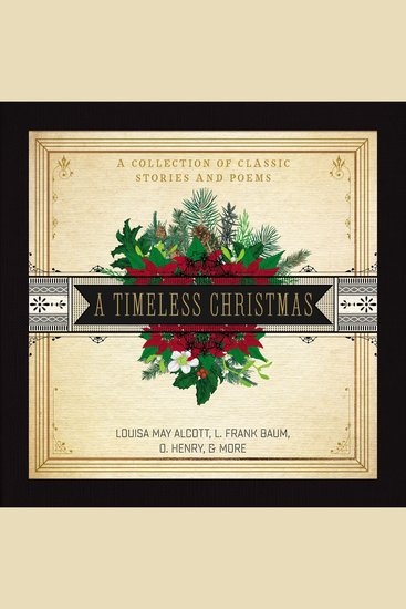 A Timeless Christmas - A Giftable Collection of Classic Christmas Stories and Seasonal Poetry - cover