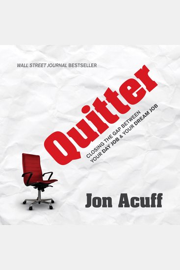 Quitter - Closing the Gap Between Your Day Job and Your Dream Job - cover