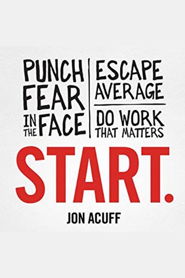Start - Punch Fear in the Face Escape Average and Do Work That Matters - cover