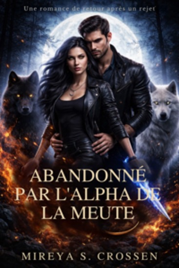 Abandonné par l'Alpha de la meute - Une romance de retour après un rejet - cover