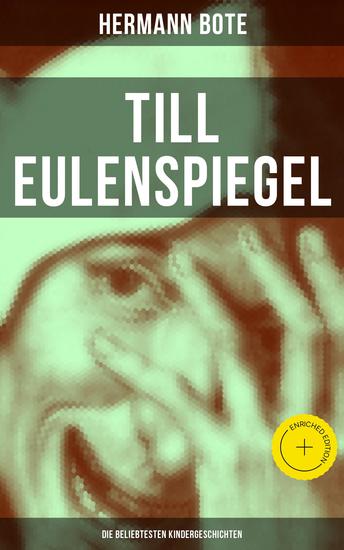 Till Eulenspiegel: Die beliebtesten Kindergeschichten - Bereicherte Ausgabe Ein kurzweiliges Buch von Till Eulenspiegel aus dem Lande Braunschweig - cover