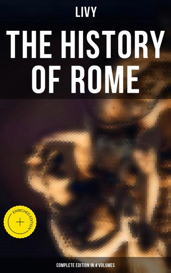 THE HISTORY OF ROME (Complete Edition in 4 Volumes) - Enriched edition - cover