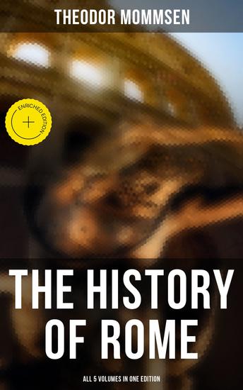 The History of Rome - All 5 Volumes in One Edition - Enriched edition - cover