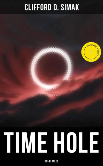 Time Hole (Sci-Fi Tales) - Enriched edition Time Travel Stories by Clifford D Simak: Project Mastodon Second Childhood - cover