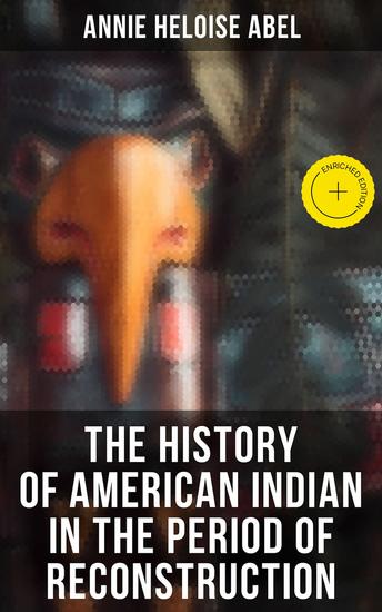 The History of American Indian in the Period of Reconstruction - Enriched edition - cover