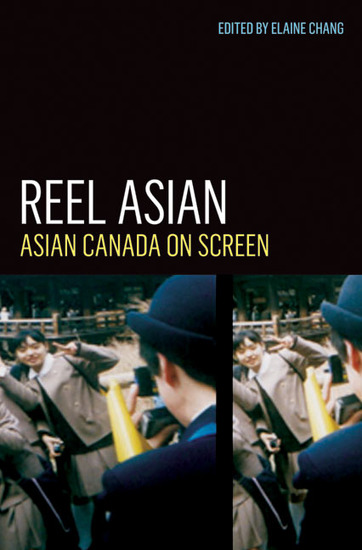 Reel Asian - Asian Canada on Screen - cover