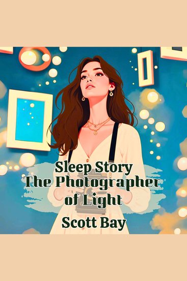 Sleep Story-The Photographer of Light - cover