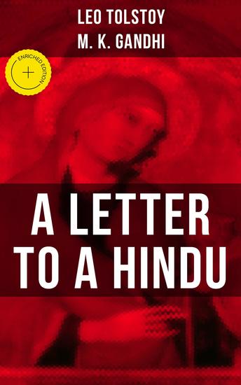 Leo Tolstoy: A Letter to a Hindu - Enriched edition Including Correspondences with Gandhi & Letter to Ernest Howard Crosby - cover