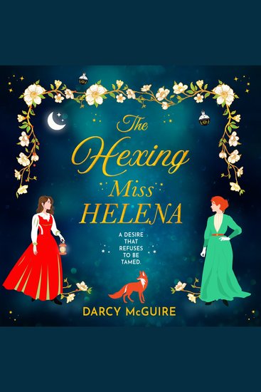 The Hexing Miss Helena - A BRAND NEW magical enemies to lovers romance with witches scandal and deadly desire - cover