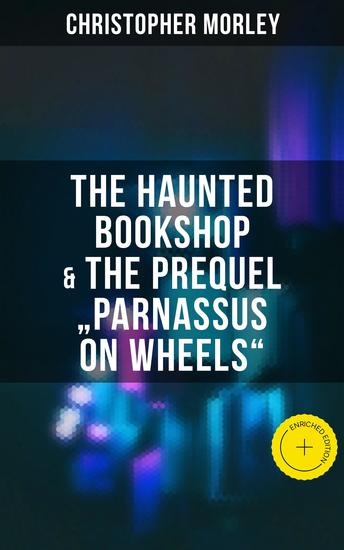 The Haunted Bookshop & The Prequel "Parnassus on Wheels" - Enriched edition - cover