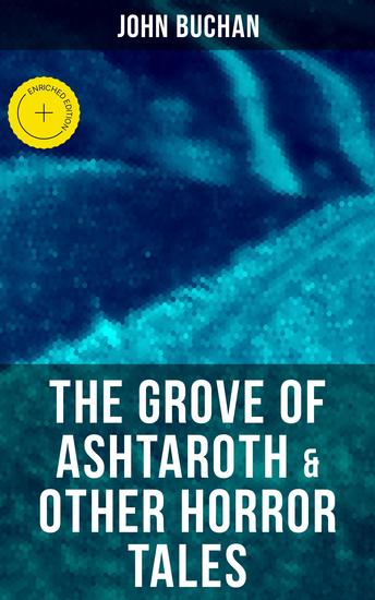 The Grove of Ashtaroth & Other Horror Tales - Enriched edition The Watcher by the Threshold Space The Keeper of Cademuir A Journey of Little Profit - cover