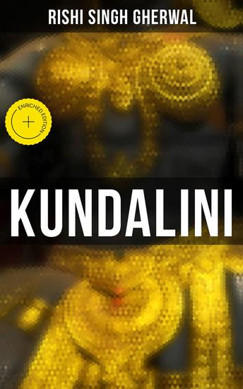 Kundalini - Enriched edition The Mother of the Universe: The Origin Philosophy the Goal and the Practice of Yoga - cover