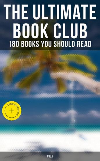 The Ultimate Book Club: 180 Books You Should Read (Vol1) - Enriched edition Leaves of Grass Siddhartha Middlemarch The Jungle Macbeth Moby-Dick A Study in Scarlet… - cover