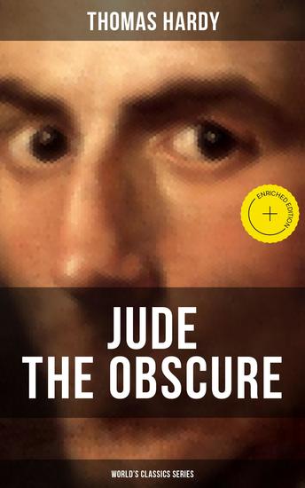 JUDE THE OBSCURE (World's Classics Series) - Enriched edition Historical Romance Novel - cover