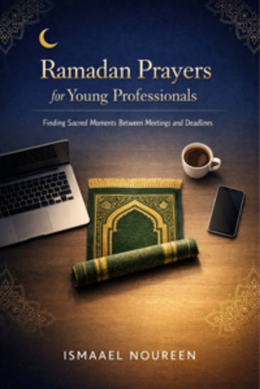 Ramadan Prayers for Young Professionals - Finding Sacred Moments Between Meetings and Deadlines - cover