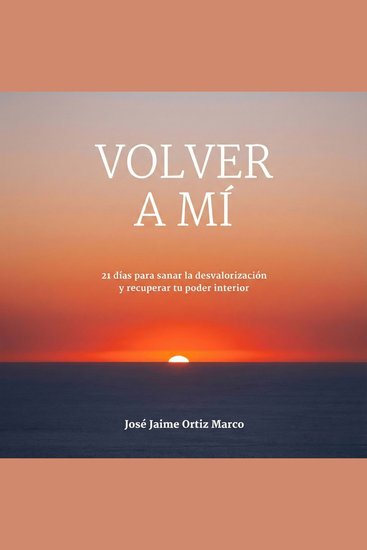 Volver a mí - 21 días para sanar la desvalorización y recuperar tu poder interior - cover