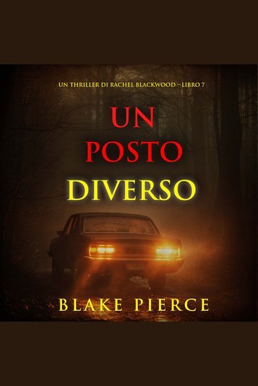 Un Posto Diverso (Un thriller di Rachel Blackwood – Libro 7) - Narrato digitalmente con voce sintetizzata - cover