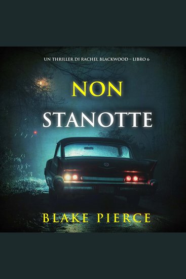 Non Stanotte (Un thriller di Rachel Blackwood – Libro 6) - Narrato digitalmente con voce sintetizzata - cover