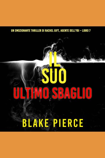 Il Suo Ultimo Sbaglio (Un emozionante thriller di Rachel Gift Agente dell'FBI – Libro 7) - cover