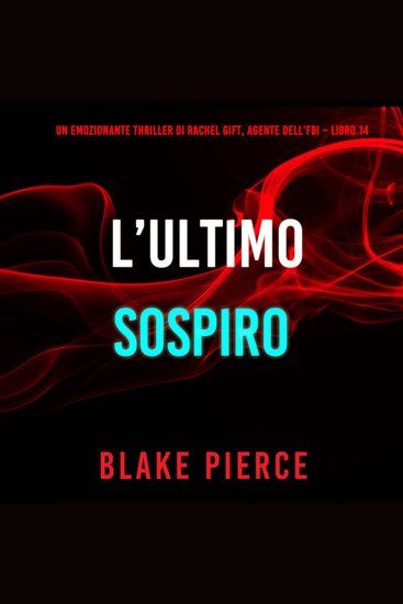 L'Ultimo Sospiro (Un emozionante thriller di Rachel Gift Agente dell'FBI – Libro 14) - cover