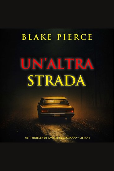 Un’altra strada (Un thriller di Rachel Blackwood – Libro 4) - Narrato digitalmente con voce sintetizzata - cover