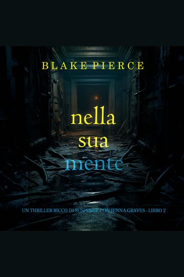 Nella Sua Mente (Un thriller ricco di suspense con Jenna Graves - Libro 2) - Narrato digitalmente con voce sintetizzata - cover