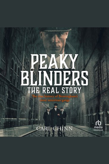Peaky Blinders: The Real Story - The True History of Birmingham's Most Notorious Gangs - cover